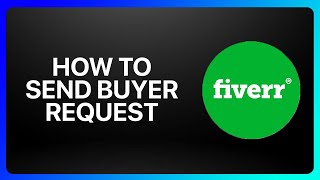 How To Send Buyer Request On Fiverr Tutorial [upl. by Gamages]