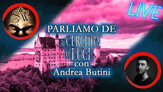 Andrea Butini presenta Il Cerchio di Luce ★ Trilogia del Sole Pallido  La Verità sul FINALE [upl. by Otxilac]