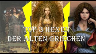 Top 3 Hexen aus der griechischen Mythologie [upl. by Yleme]