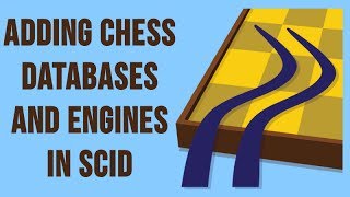 SCID for the Chess Student 2 Adding Databases and Engines [upl. by Lednik]