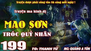 Truyện ma pháp sư  Mao Sơn tróc quỷ nhân  Tập 199  Đạo sĩ diệt cương thi trừ ma quỷ  Quàng A Tũn [upl. by Adlog722]