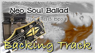 Neo Soul Ballad  in C  88 bps   Backing Track [upl. by Arvind]