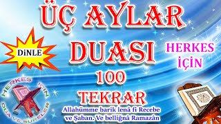 Üç aylar duası 100 tekrar Recep ayı duası şaban ayı ramazan ayı duası allahümme fi recebe ve şaban [upl. by Anomis845]