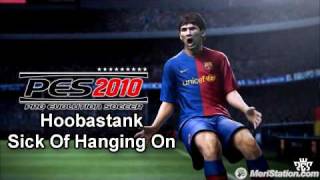 Sick Of Hangig On  Hoobastank  PES 2010 [upl. by Lavine447]