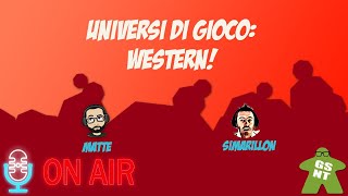 podcast  135  Universi di Gioco Western [upl. by Leod]