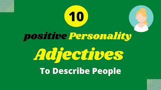 10 Positive Personality Adjectives To Describe People  English Vocabulary Lesson [upl. by Atnaloj742]