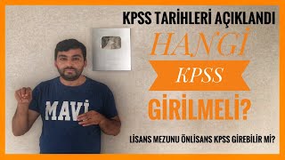 KPSS TARİHLERİ AÇIKLANDI  HANGİ KPSSYE GİRİLMELİ LİSANS MEZUNU ÖNLİSANS KPSSYE GİREBİLİR Mİ [upl. by Harrus]