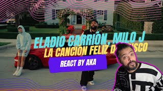 Eladio Carrión Milo J La Canción Feliz Del Disco REACT BY AKA [upl. by Eimia]