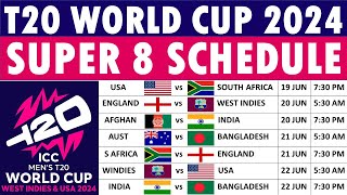 T20 World Cup 2024 Super 8 Schedule Super 8s round full schedule fixtures venues and timings [upl. by Jemy]