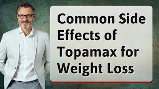 Common Side Effects of Topamax for Weight Loss [upl. by Llenej428]