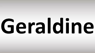 How to Pronounce Geraldine [upl. by Airlia]