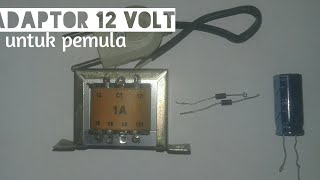 Membuat adaptor 12 volt 1 ampere gampang [upl. by Arot]