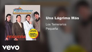 Los Temerarios  Una Lágrima Más Audio [upl. by Anaillil990]