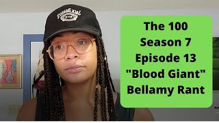 The 100 Season 7 Episode 13 quotBlood Giantquot Bellamy Rant SPOILERS [upl. by Anaizit714]