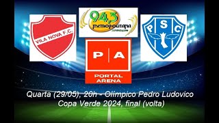 Vila Nova x Paysandu  Copa Verde 2024 final volta [upl. by Nide]