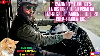 Caminos y Camiones La Historia de mi primera Empresa de Camiones de Euro Truck Simulator2 HORIZONT [upl. by Lasiaf676]