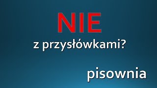 NIE z przysłówkami zasady pisowni ORTOGRAFIA [upl. by Oleg611]