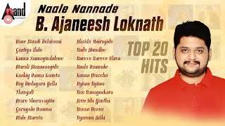 Naale Nannade  BAjaneesh Loknath Top 20 Hits  Kannada Movies Selected Songs  AnandAudioKannada2 [upl. by Blakeley]