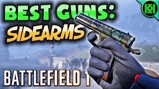 Battlefield 1 BEST GUNS  SIDEARMS  Top 6 Best Secondary Weapons  Pistols in BF1 2018 [upl. by Hsotnas]