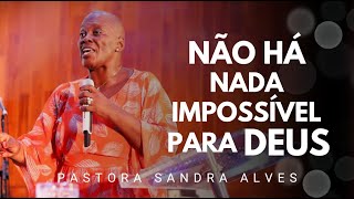 Essa pregação vai MUDAR o RUMO da sua VIDA   Pastora Sandra Alves [upl. by Meredithe441]