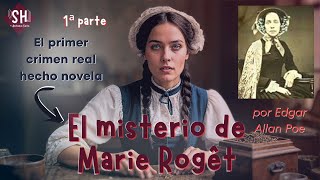 El misterio de Marie Rogêt  Edgar Allan Poe Trilogía de Dupin 2 1ª parte  voz real [upl. by Aynnek]