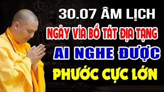 Ngày 3007 Âm Lịch NGÀY VÍA BỒ TÁT ĐỊA TẠNG Ai Nghe Được Những Điều Này Phúc Đức Đầy Nhà HAY QUÁ [upl. by Viviene]