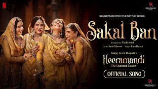 Sakal Ban  Video Song  Sanjay Leela Bhansali  Raja Hasan  Heeramandi  Bhansali Music  Netflix [upl. by Agnot920]