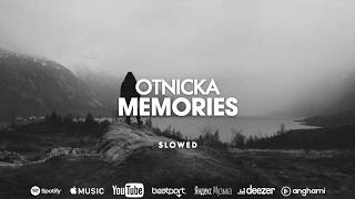 Otnicka  Memories Slowed [upl. by Mun409]