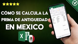 Cómo se calcula la PRIMA DE ANTIGÜEDAD en México en la liquidación o finiquito laboral paso a paso [upl. by Hillard]