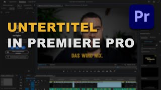 UNTERTITEL ganz einfach in PREMIERE PRO 2023 erstellen [upl. by Joycelin]