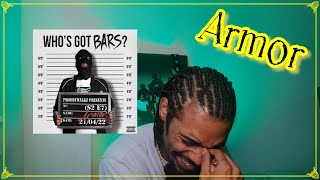 Armor  Whos Got Bars  Lyricist Reaction [upl. by Flower830]