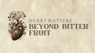 Heart Matters  Beyond Bitter Fruit  Aimee Talbot  Paradox Church Sunday Gathering [upl. by Ardyaf]