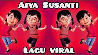 Aiya Susanti Lagu Anak Viral  Aiya Susanti Perempuan Banyak Muda  Aiya Susanti Lagu Terpopuler [upl. by Peirce]