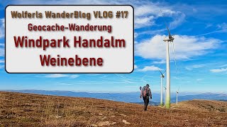 Windpark Handalm  Weinebene  gemütliche GeocacheWanderung  Steiermark  VLOG17 [upl. by Justen]