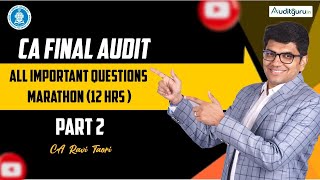 All Important Questions Marathon  12 Hrs  Part 2  CA Final Audit  CA Ravi Taori [upl. by Erbma]