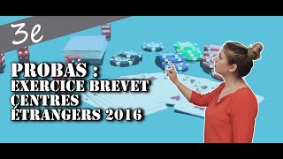 Probas  Exercice Brevet  Centres Etrangers 2016 [upl. by Ttelrahc]