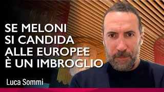 Se Meloni si candida alle europee è un imbroglio [upl. by Roybn637]