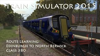 Train Simulator 2015  Route Learning Edinburgh to North Berwick Class 380 [upl. by Fillbert]