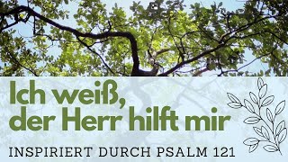 Ich weiß der Herr hilft mir  Psalm 121Lyric Video [upl. by Tandie]