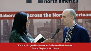 World Hydrogen North America 2024 OnSite Interview Simon Cleghorn WL Gore amp Associates [upl. by Ahsemrac]