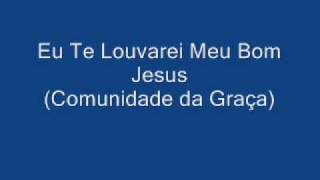 Eu te Louvarei Meu Bom Jesus legendado ver descrição [upl. by Lemraj]