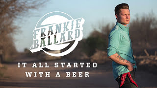 Frankie Ballard  quotIt All Started With A Beerquot Official Audio [upl. by Esyle]