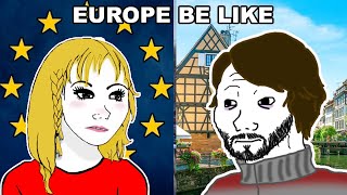 EUROPE BE LIKE a compilation [upl. by Netsud]