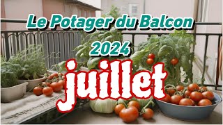 Le Potager du Balcon en Juillet [upl. by Neffirg]