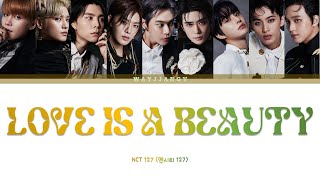 NCT 127 엔시티 127 ㅡ LOVE IS A BEAUTY 별의 시 COLOR CODED LYRICS KORROMENG [upl. by Akirdnwahs]