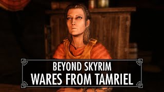 Beyond Skyrim Wares from Tamriel [upl. by Lacym]