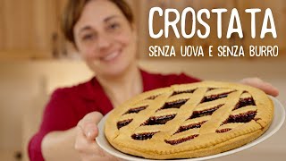 CROSTATA SEMPLICISSIMA SENZA UOVA E SENZA BURRO Ricetta Facile  Fatto in Casa da Benedetta [upl. by Pfosi989]