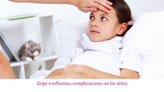 Gripe o influenza complicaciones en los niños [upl. by Akemrej195]