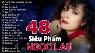 NGỌC LAN HAY NHẤT  Tuyển Chọn 48 Tình Khúc Hải Ngoại Hay Nhất Của Danh Ca Ngọc Lan [upl. by Barnard149]