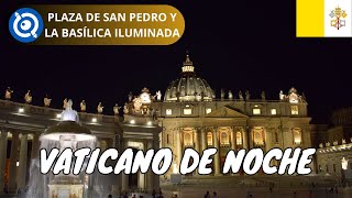 Basílica de San Pedro De Noche  Vaticano [upl. by Lothair]